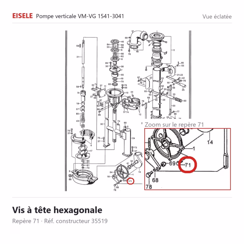 Vis à tête hexagonale Eisele Biogaz – 35519 Vue éclatée Eisele Biogaz – Vis à tête hexagonale Eisele Biogaz – 35519 (repère 71)
